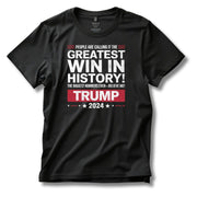 People Are Calling it the Greatest Win in History Trump T-Shirt - PatriotDepot.com