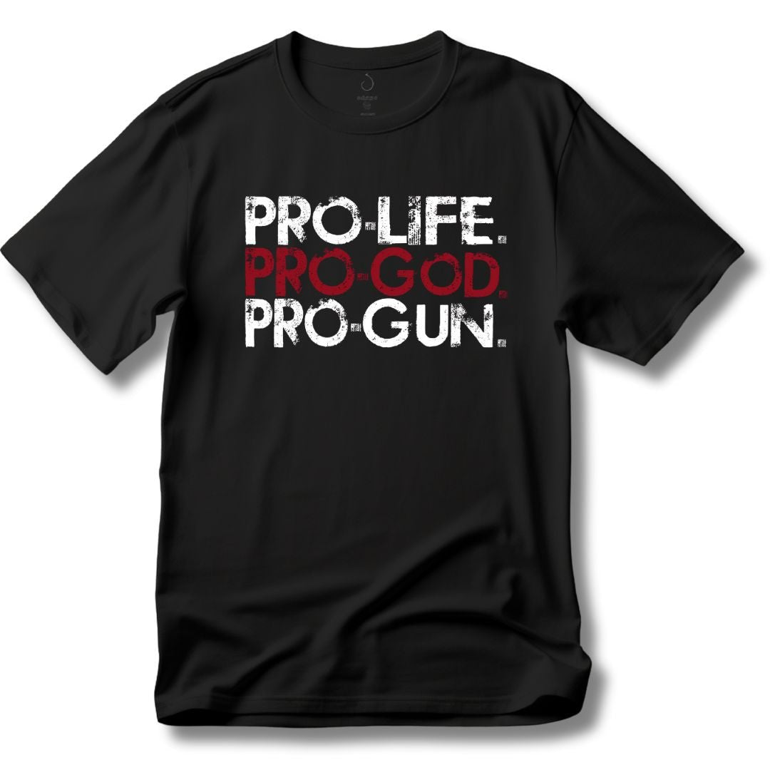 Pro - Life. Pro - God. Pro - Gun. T-Shirt - PatriotDepot.com