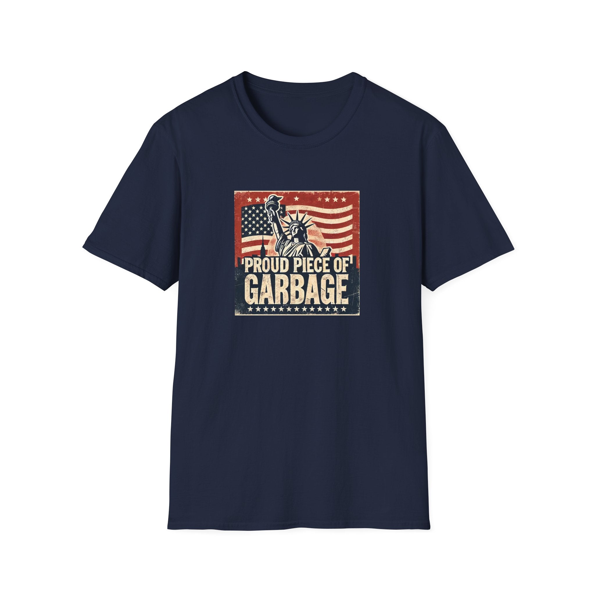 Proud Piece of Garbage Patriotic T-Shirt - PatriotDepot.com