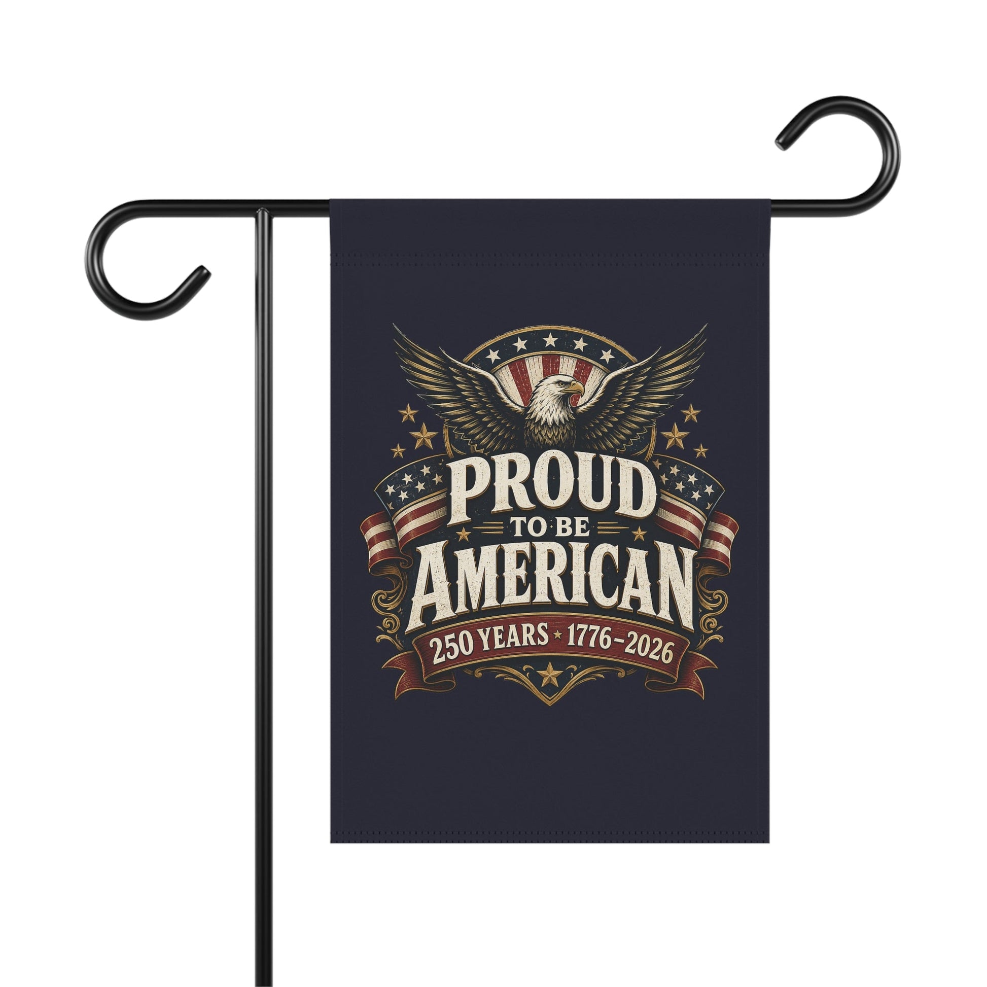 Proud to Be American Garden Flag — 250 Years 1776–2026 Garden Flag | Double-Sided - PatriotDepot.com
