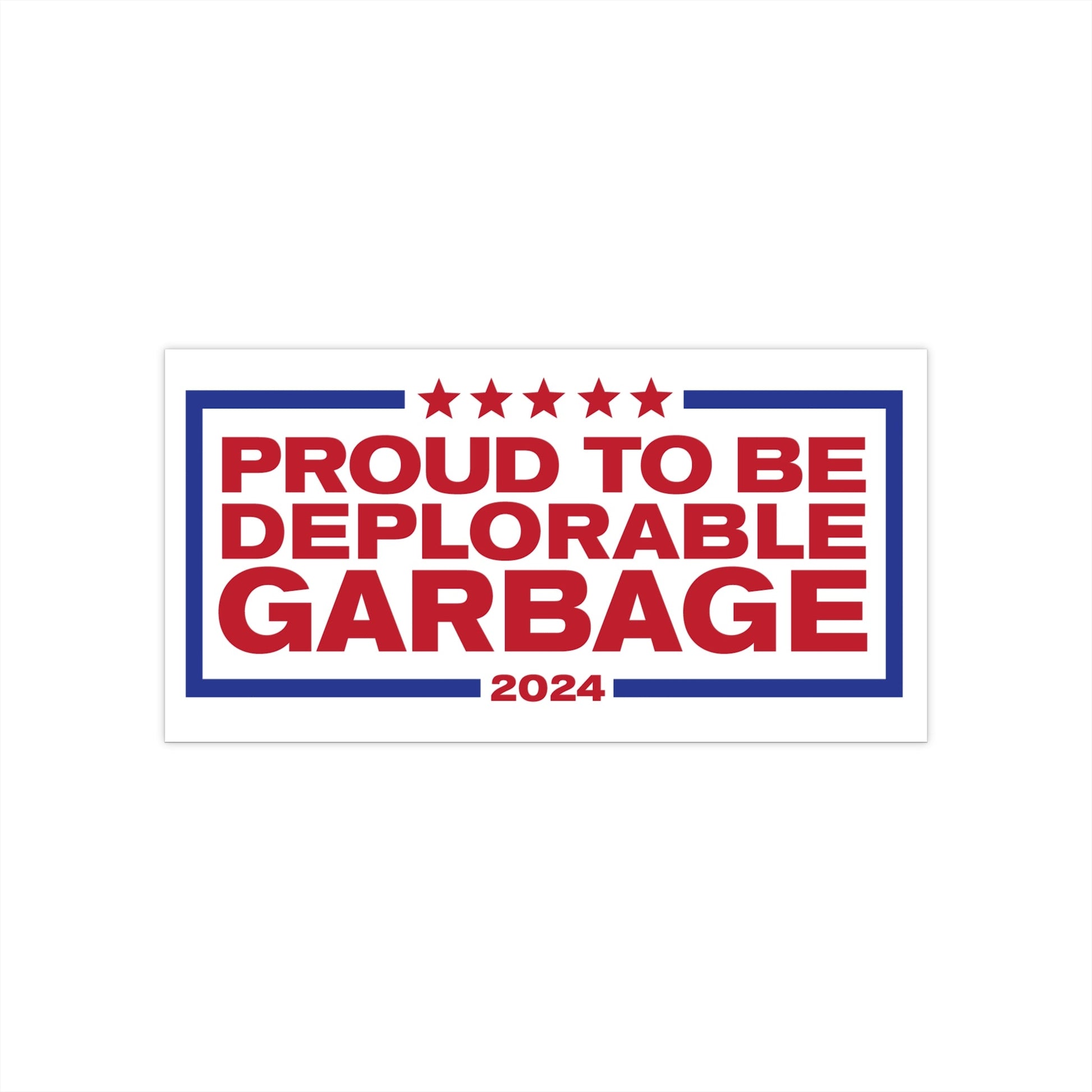 Proud to be Deplorable Garbage Bumper Sticker - PatriotDepot.com