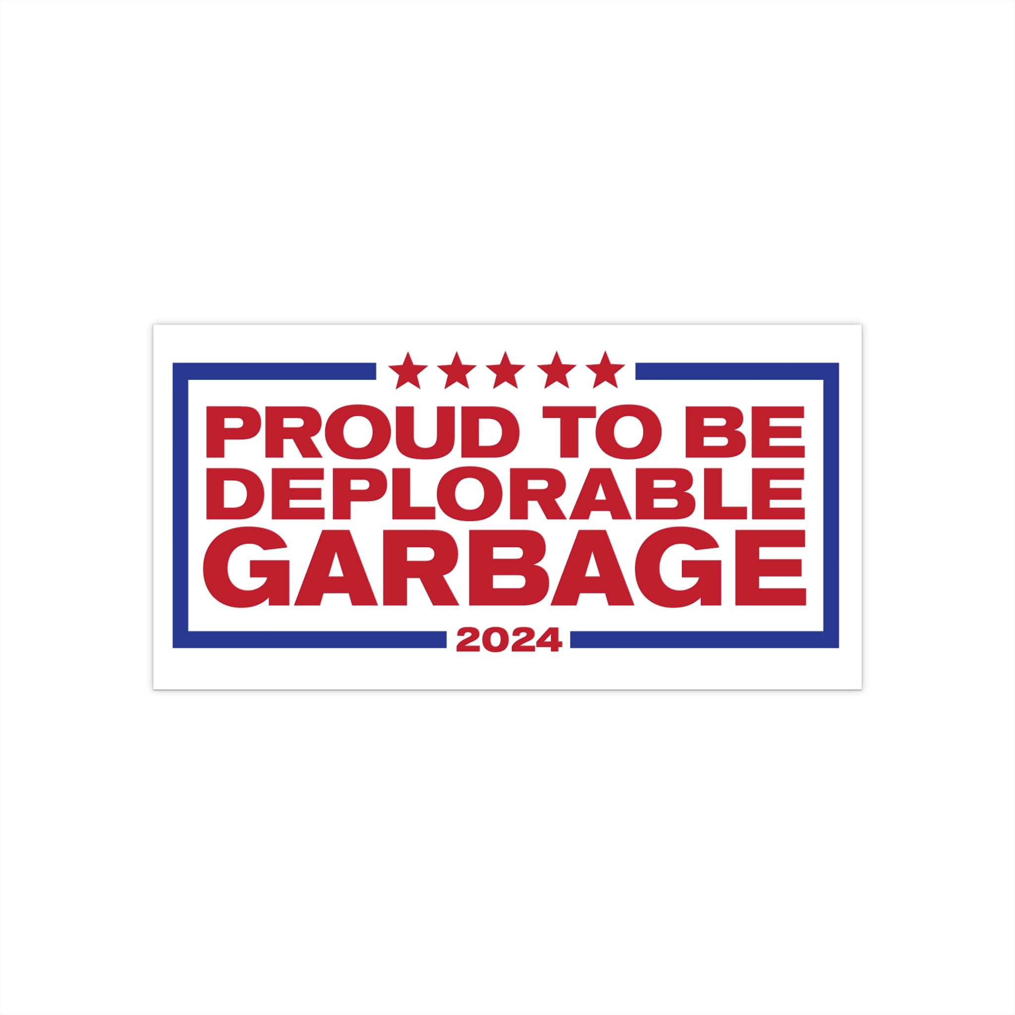 Proud to be Deplorable Garbage Bumper Sticker - PatriotDepot.com