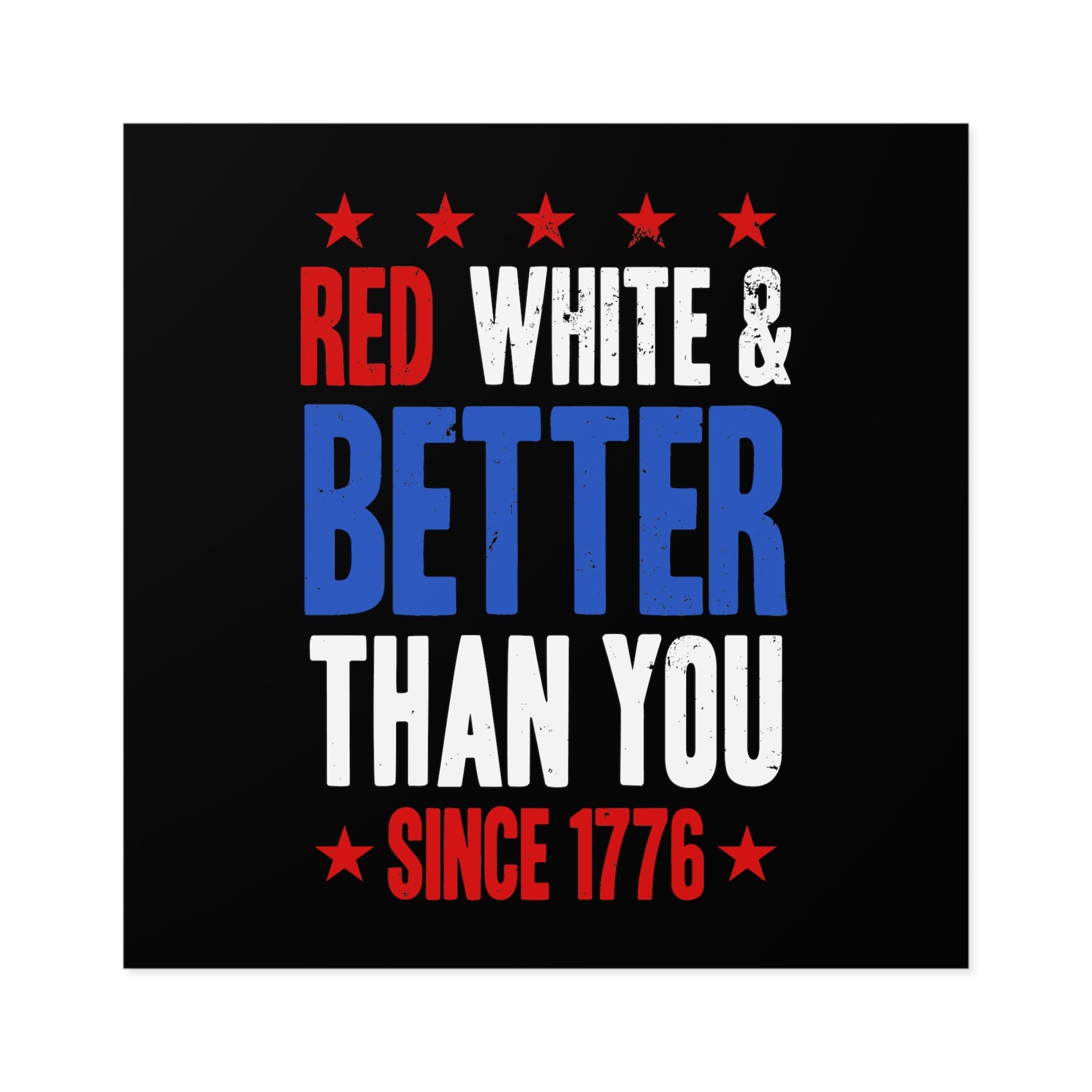 Red, White & Better Than You Sticker (Indoor\Outdoor) - PatriotDepot.com