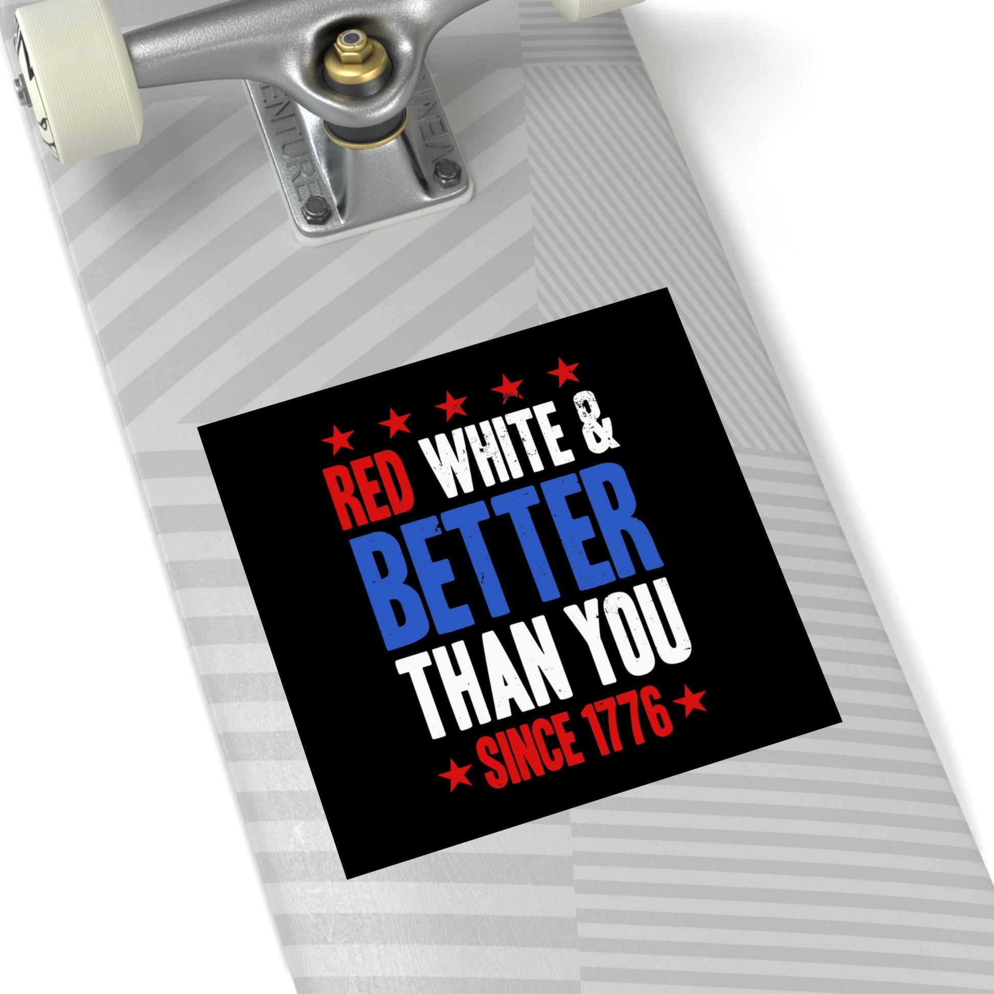 Red, White & Better Than You Sticker (Indoor\Outdoor) - PatriotDepot.com