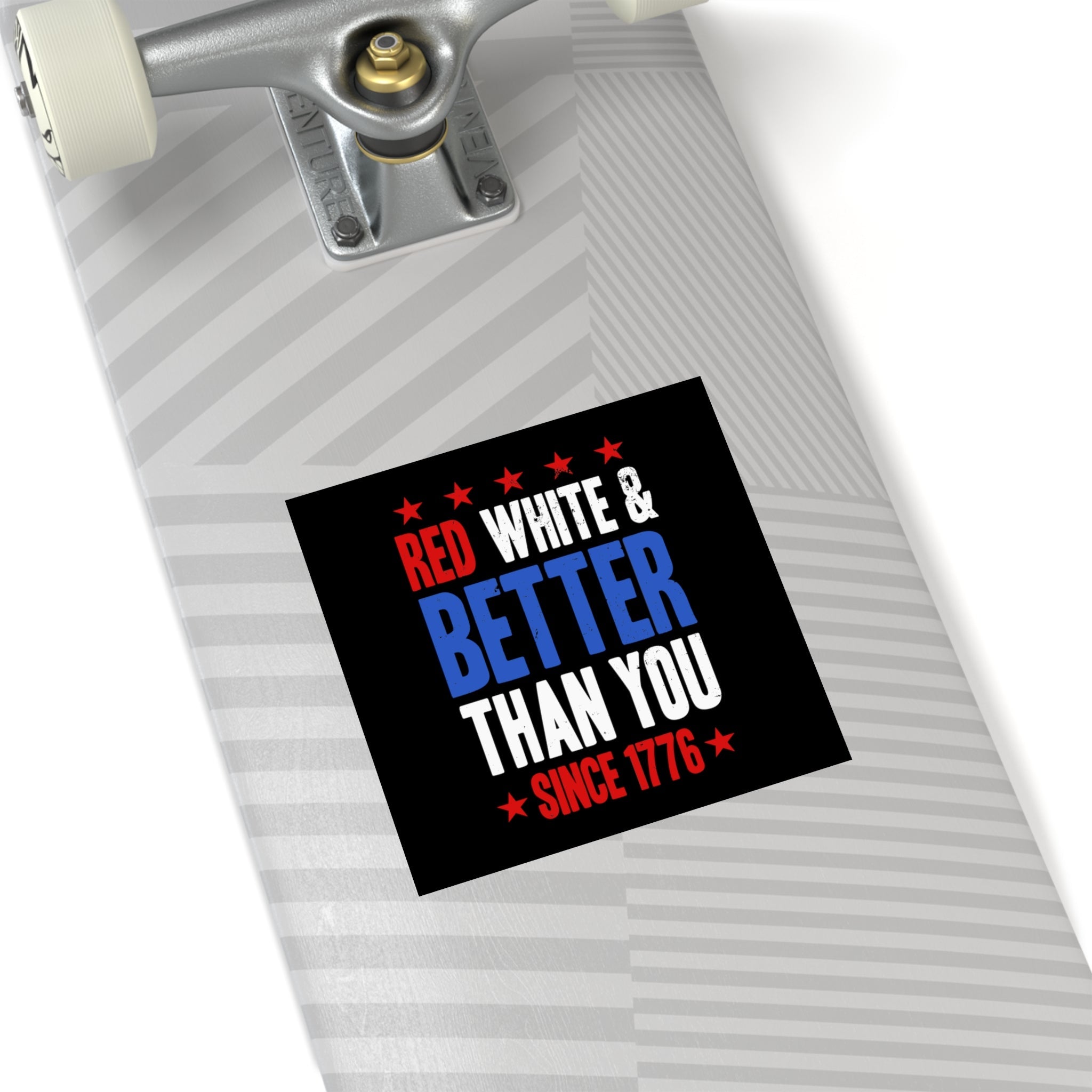 Red, White & Better Than You Sticker (Indoor\Outdoor) - PatriotDepot.com