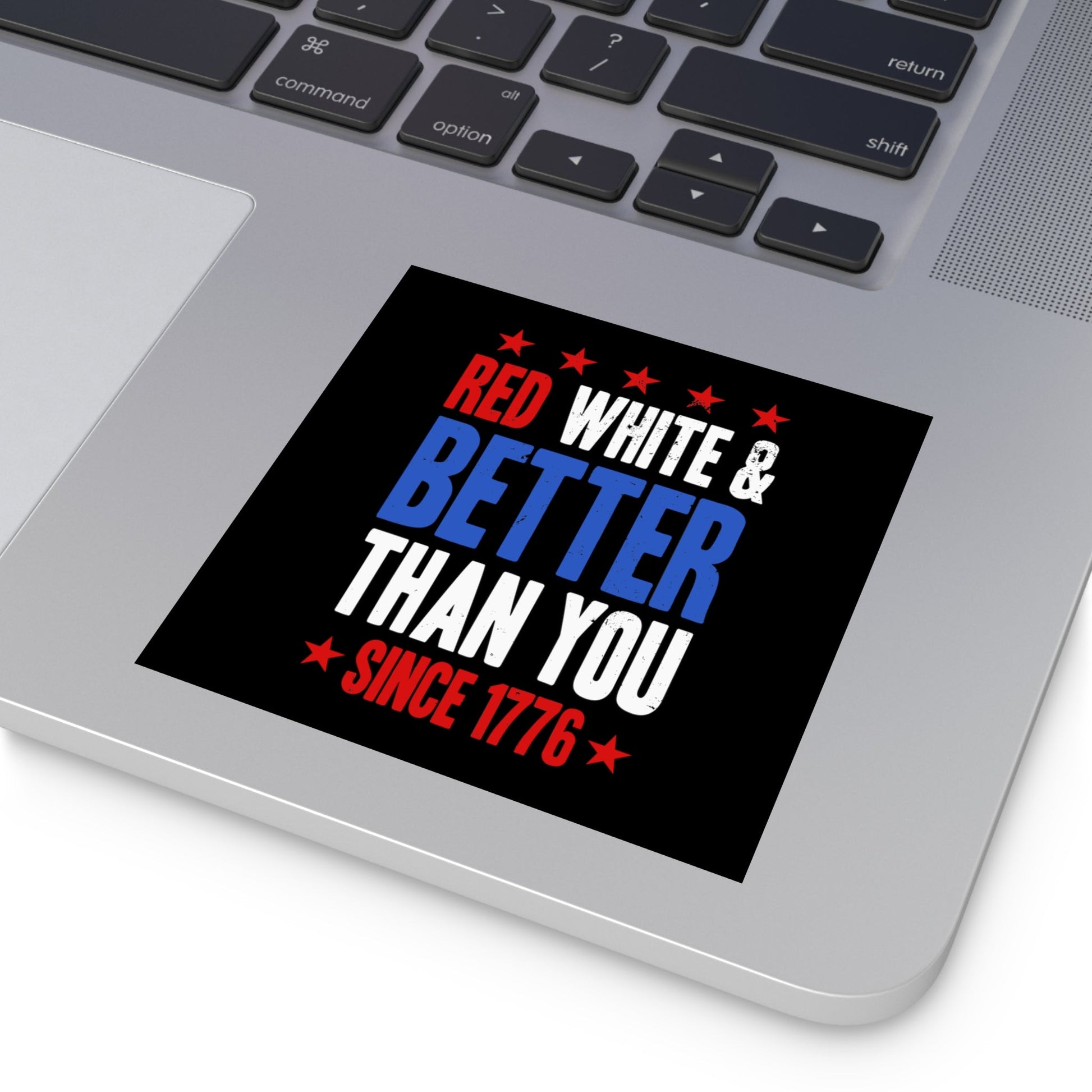 Red, White & Better Than You Sticker (Indoor\Outdoor) - PatriotDepot.com