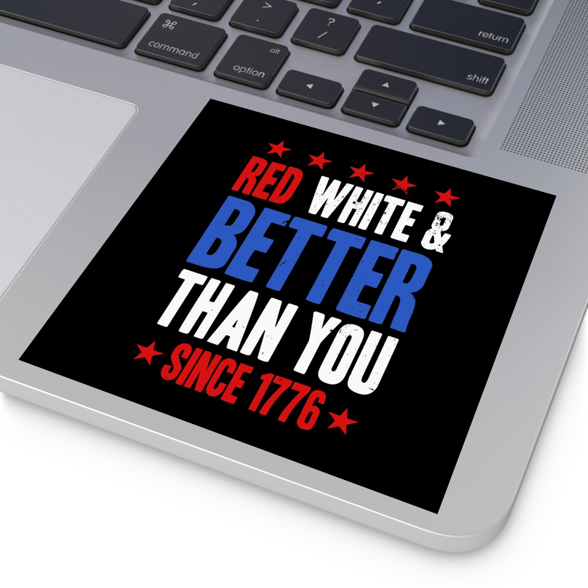 Red, White & Better Than You Sticker (Indoor\Outdoor) - PatriotDepot.com
