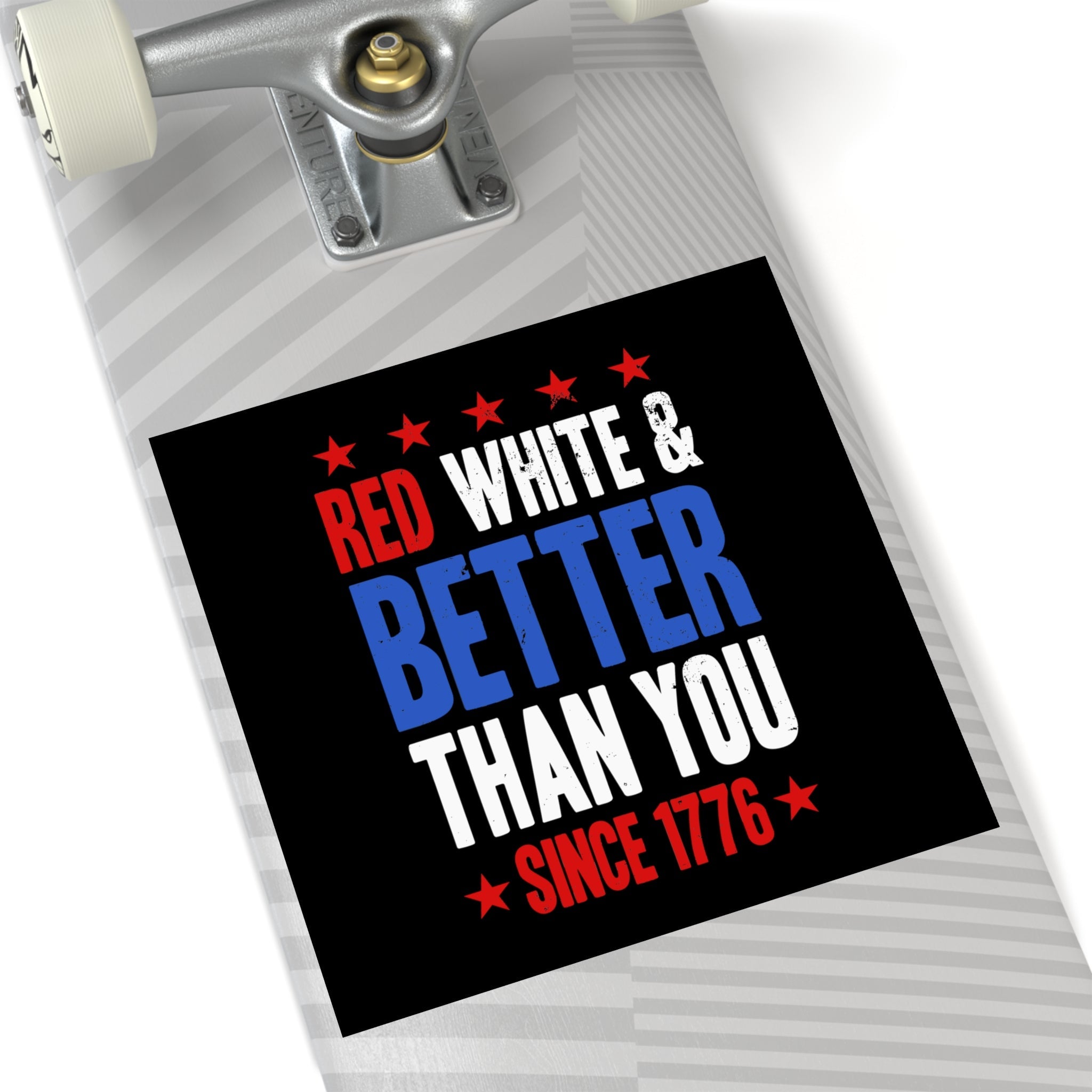 Red, White & Better Than You Sticker (Indoor\Outdoor) - PatriotDepot.com