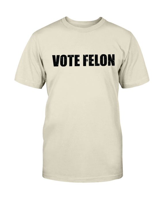 Vote Felon T-Shirt