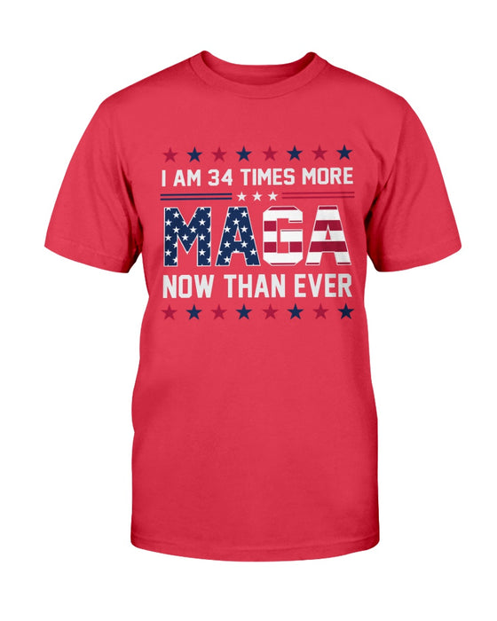 I Am 34 Times More MAGA Now Than Ever T-Shirt