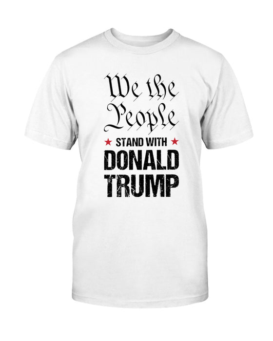 We The People Stand With Donald Trump Unisex T-Shirt