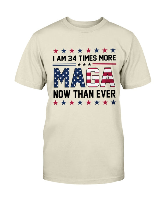 I Am 34 Times More MAGA Now Than Ever T-Shirt