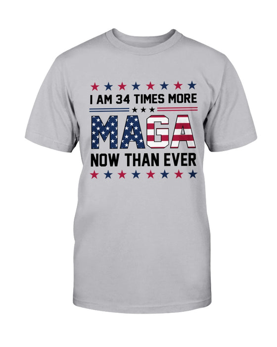 I Am 34 Times More MAGA Now Than Ever T-Shirt