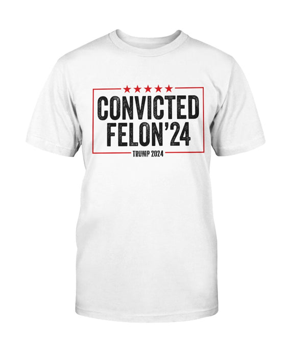 Convicted Felon '24 Trump 2024 T-Shirt