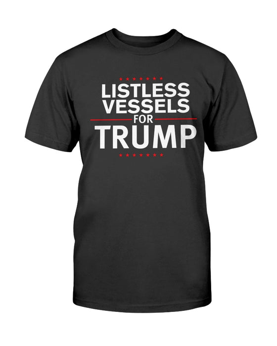 Listless Vessels for Trump Unisex T-Shirt