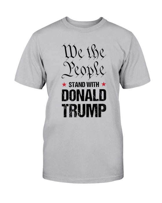 We The People Stand With Donald Trump Unisex T-Shirt