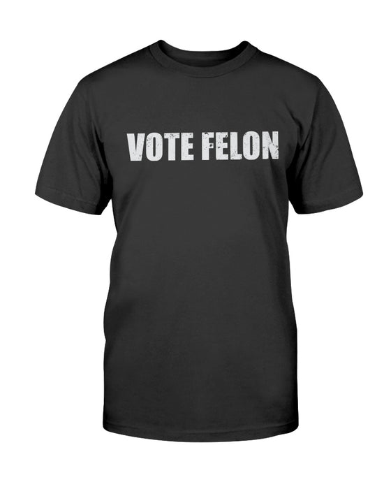 Vote Felon T-Shirt