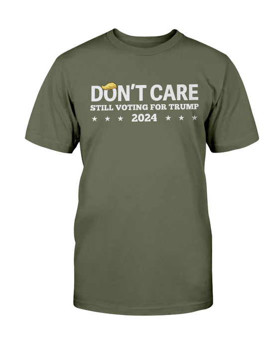 Don't Care Still Voting For Trump T-Shirt