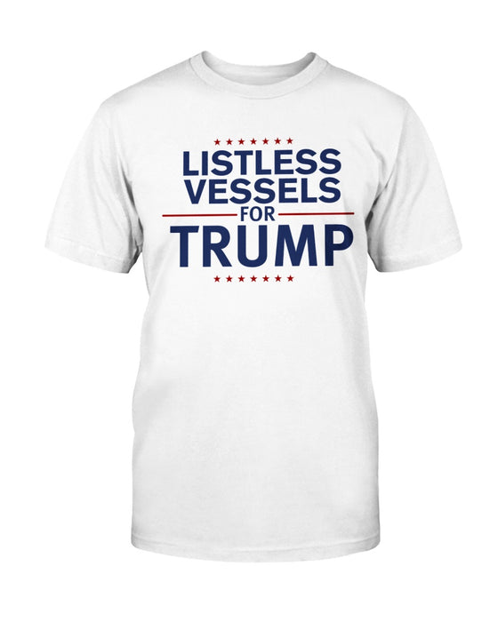 Listless Vessels for Trump Unisex T-Shirt