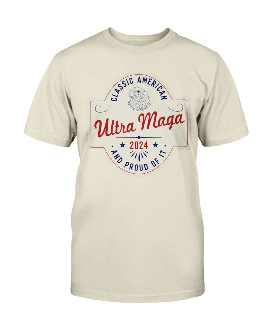 Ultra MAGA "Classic American and Proud of It" Unisex T-Shirt