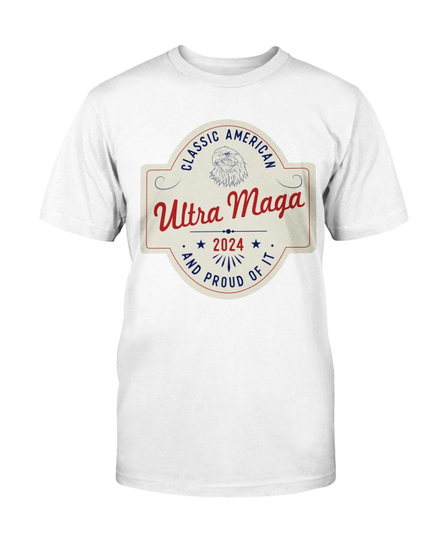 Ultra MAGA "Classic American and Proud of It" Unisex T-Shirt