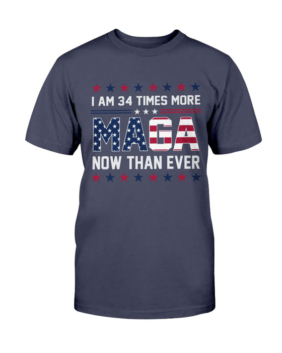 I Am 34 Times More MAGA Now Than Ever T-Shirt