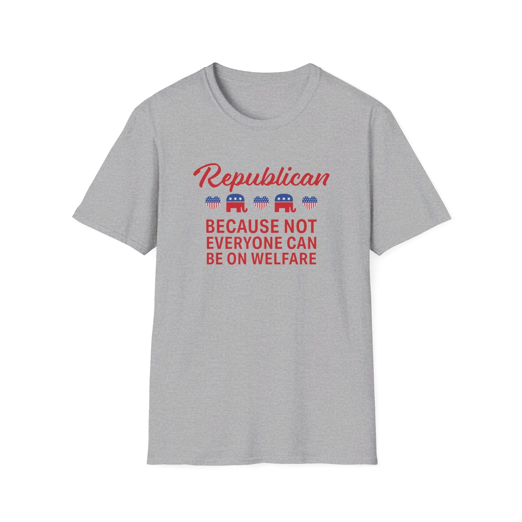 Republican: Because Not Everyone Can Be On Welfare Womens T-Shirt - PatriotDepot.com