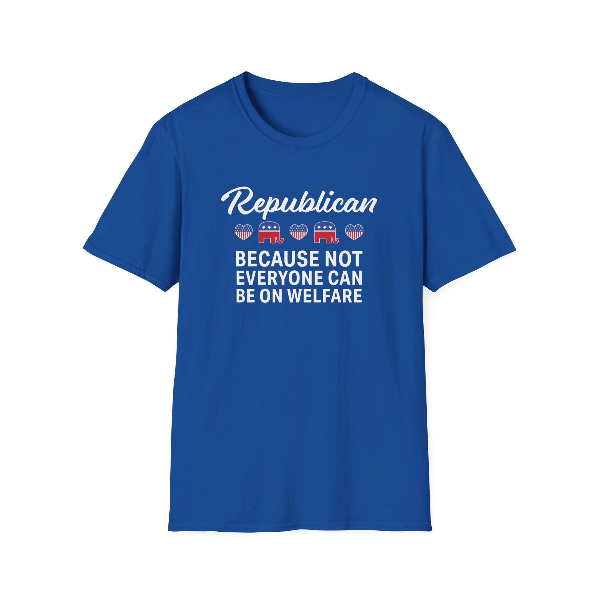 Republican: Because Not Everyone Can Be On Welfare Womens T-Shirt - PatriotDepot.com
