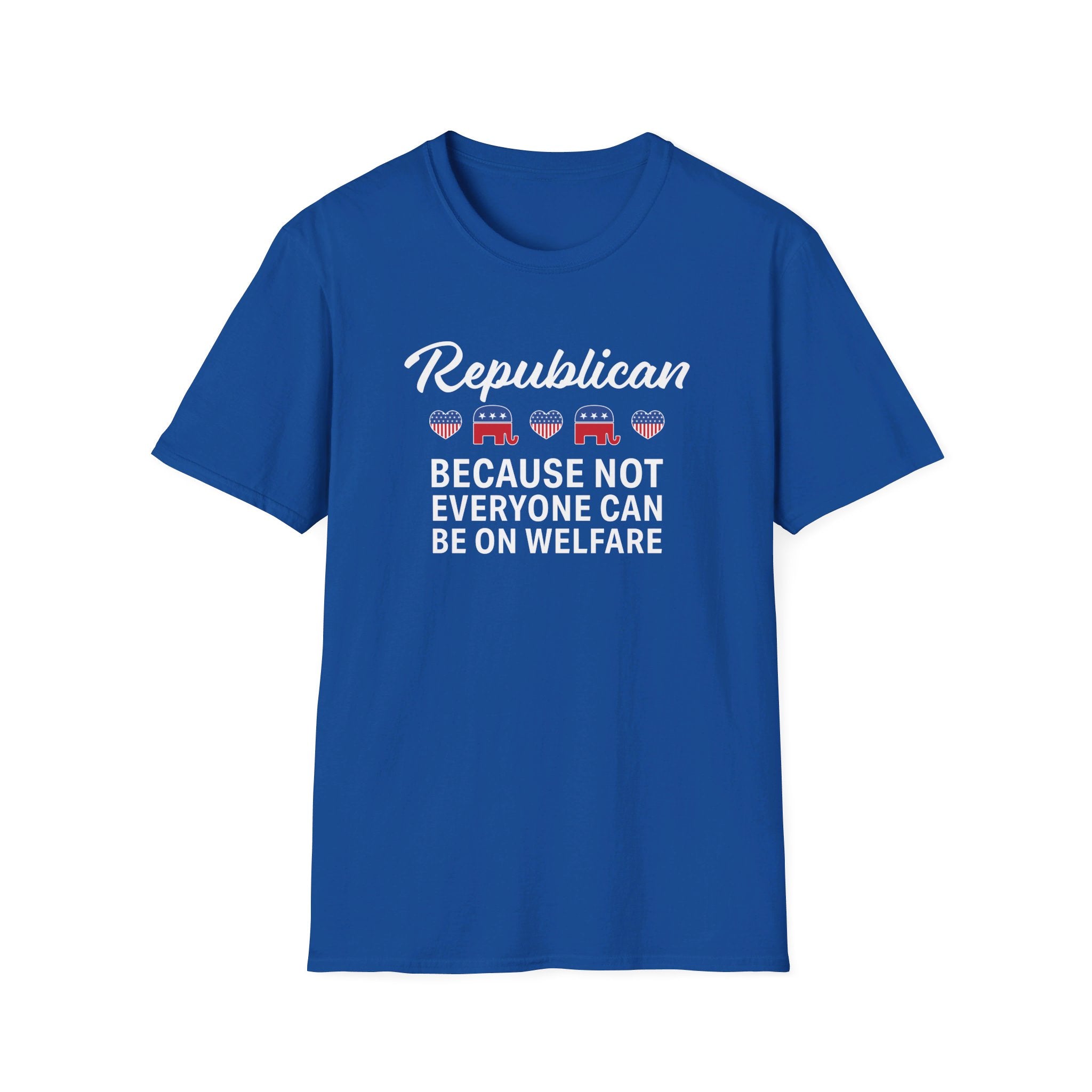 Republican: Because Not Everyone Can Be On Welfare Womens T-Shirt - PatriotDepot.com