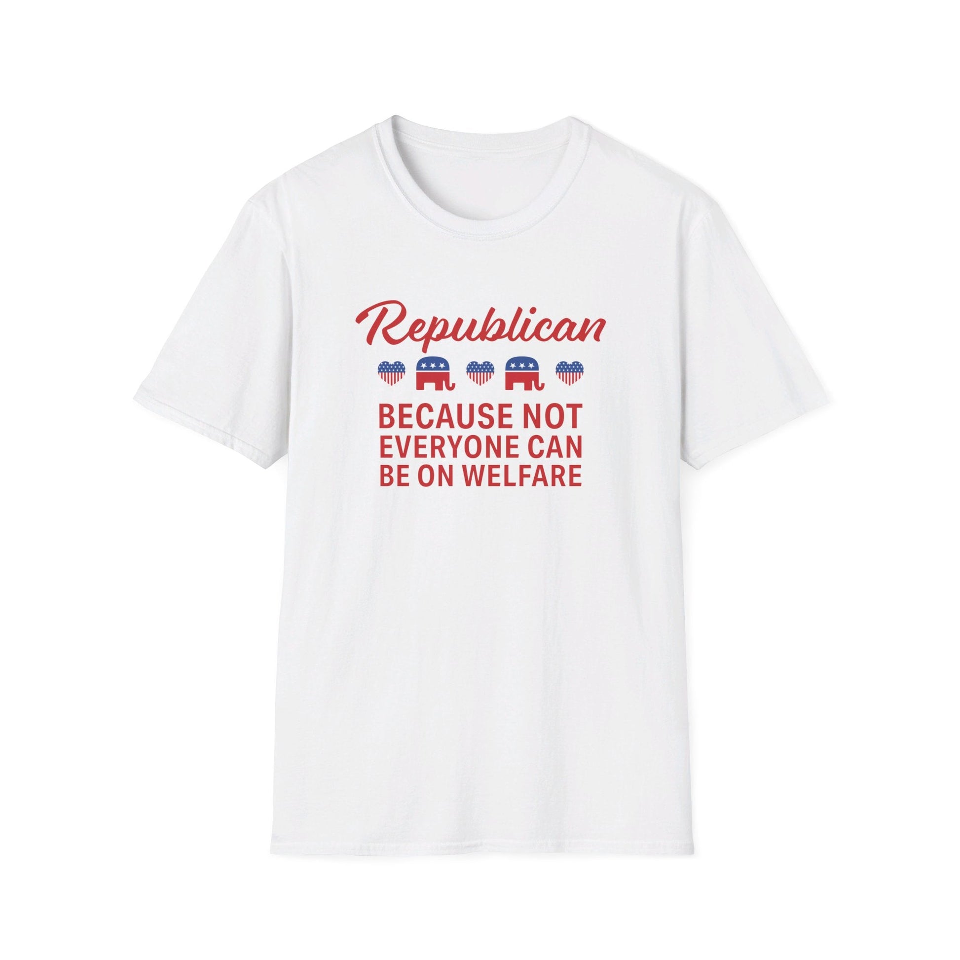 Republican: Because Not Everyone Can Be On Welfare Womens T-Shirt - PatriotDepot.com