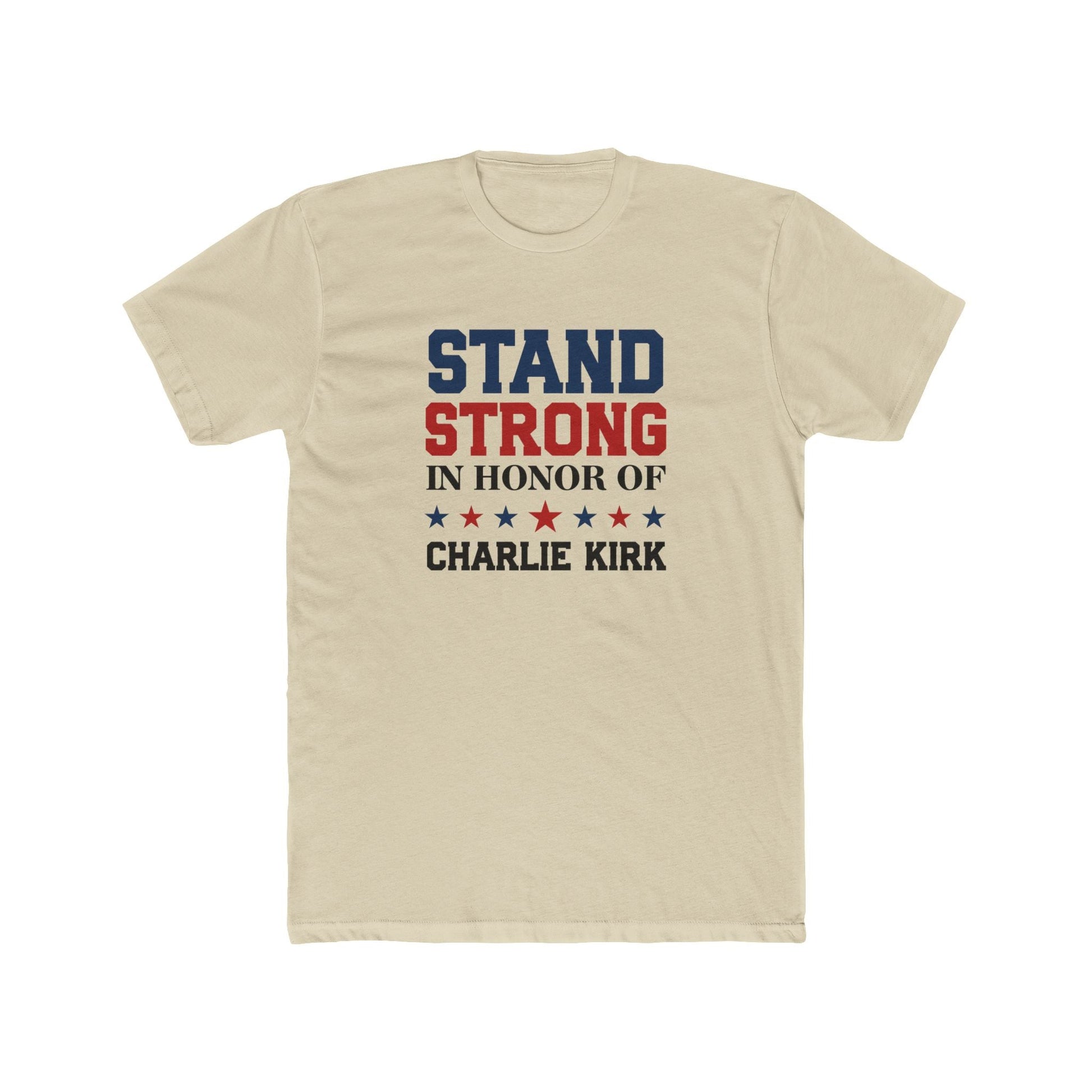 Stand Strong In Honor of Charlie Kirk T-Shirt - PatriotDepot.com