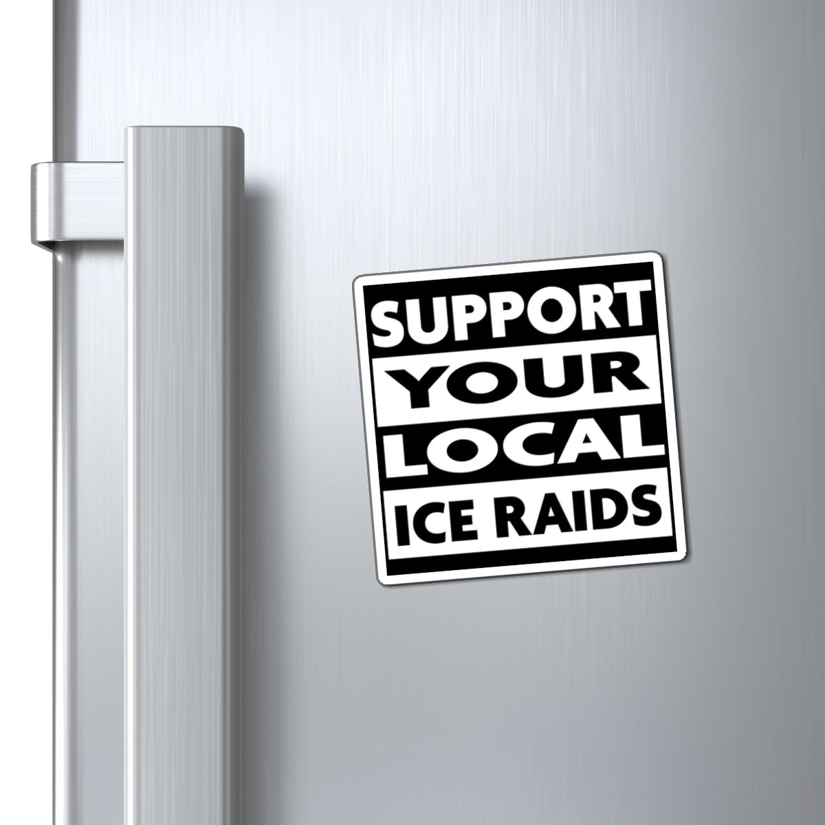Support Your Local Ice Raids Magnet - PatriotDepot.com