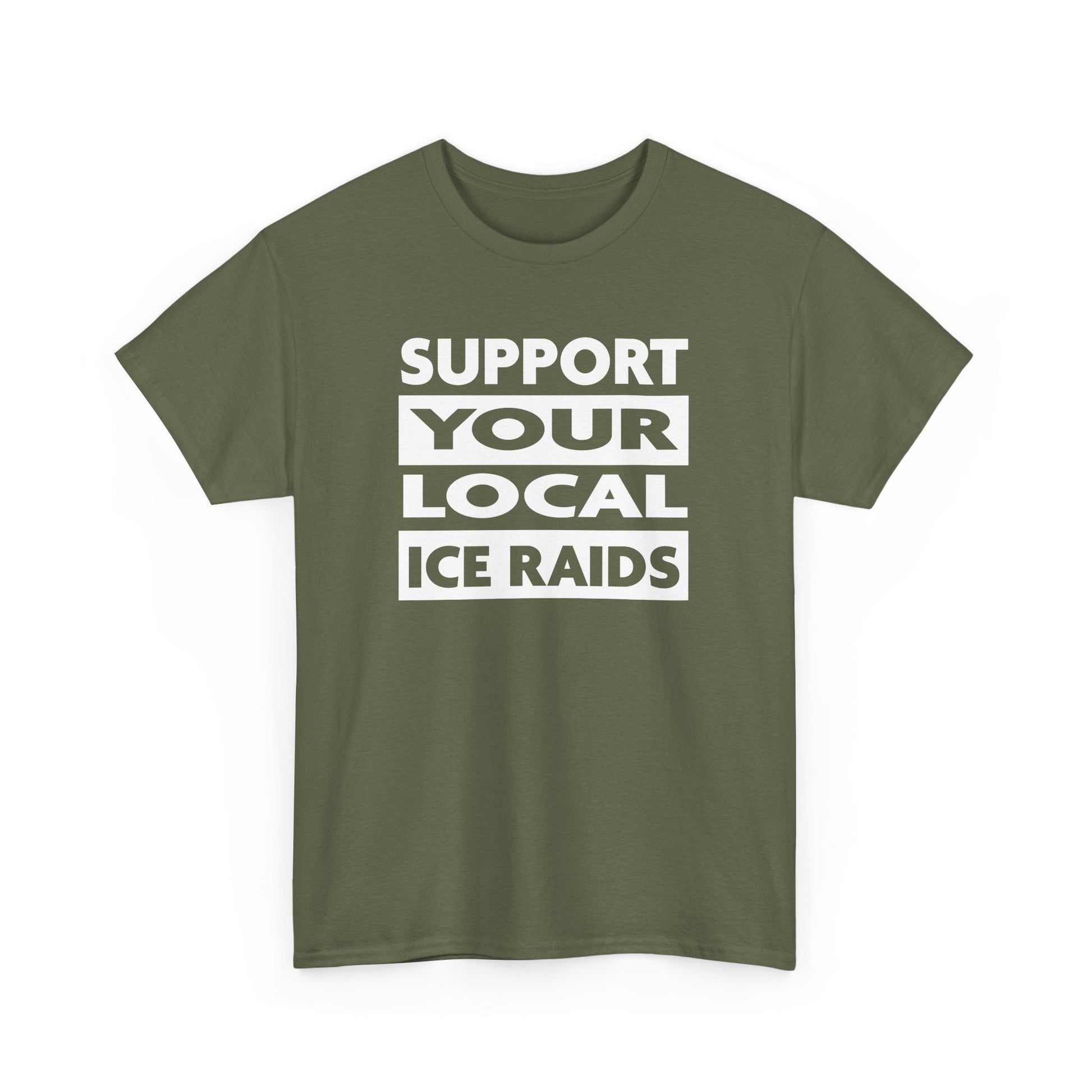 Support Your Local Ice Raids T-Shirt - PatriotDepot.com