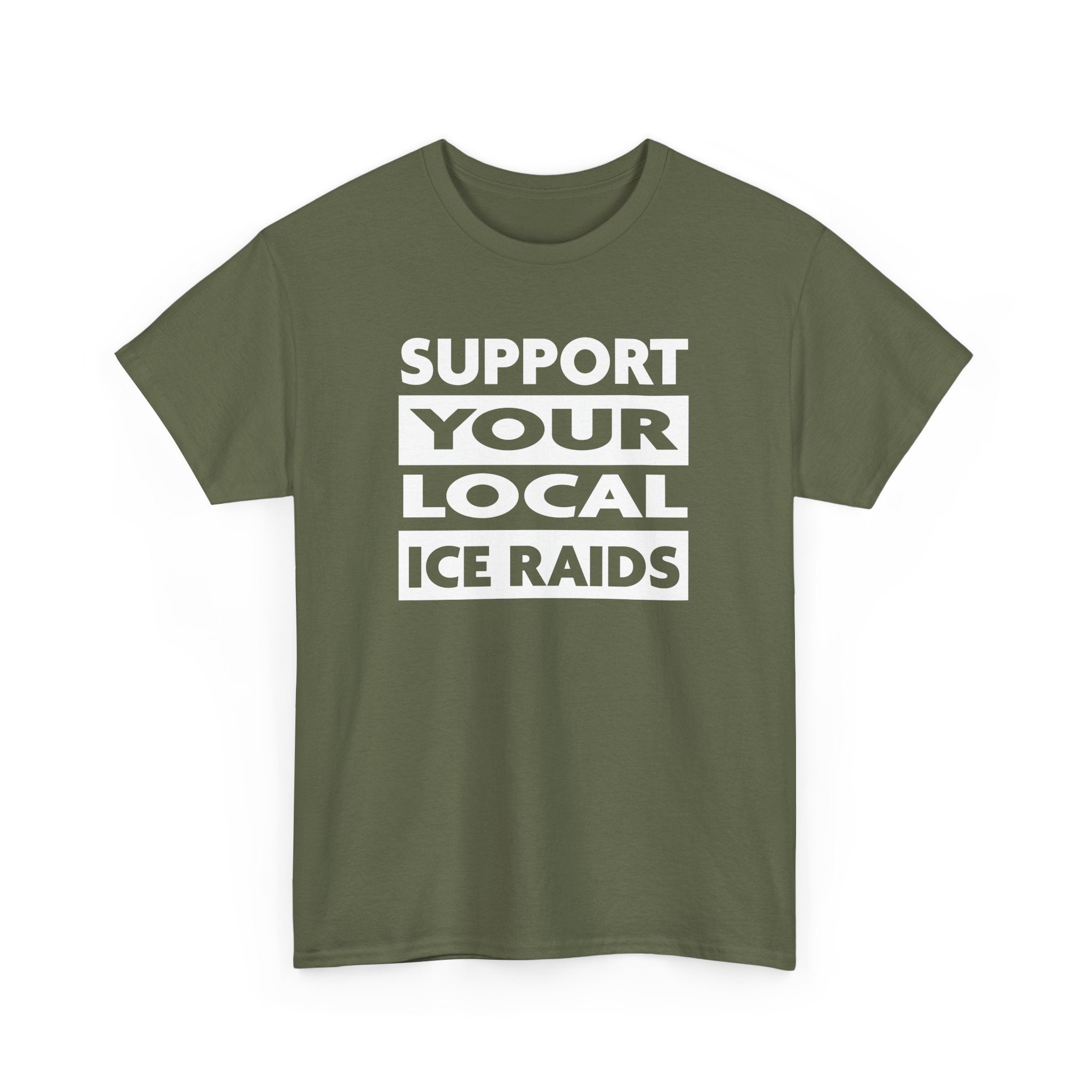 Support Your Local Ice Raids T-Shirt - PatriotDepot.com