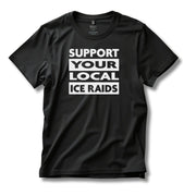 Support Your Local Ice Raids T-Shirt - PatriotDepot.com