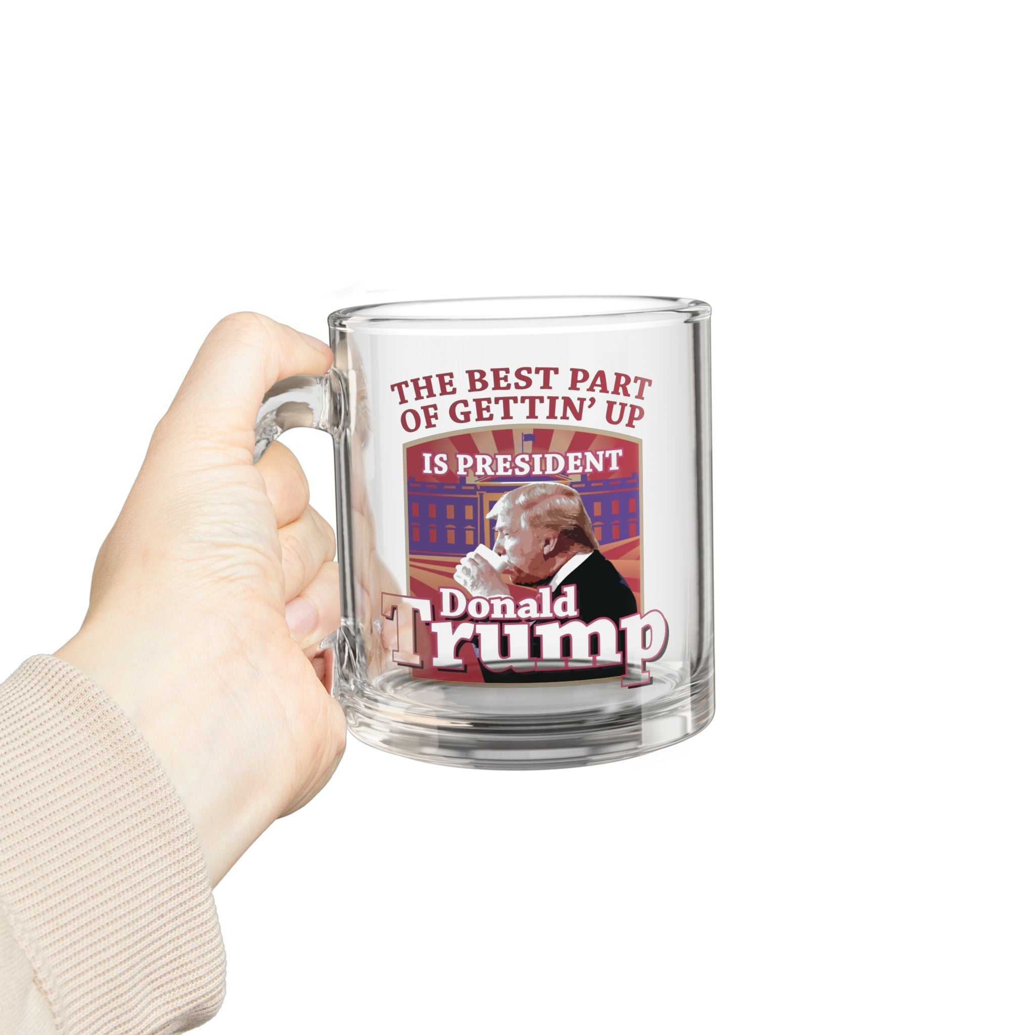 The Best Part of Gettin' Up Is President Donald Trump Glass Mug - PatriotDepot.com