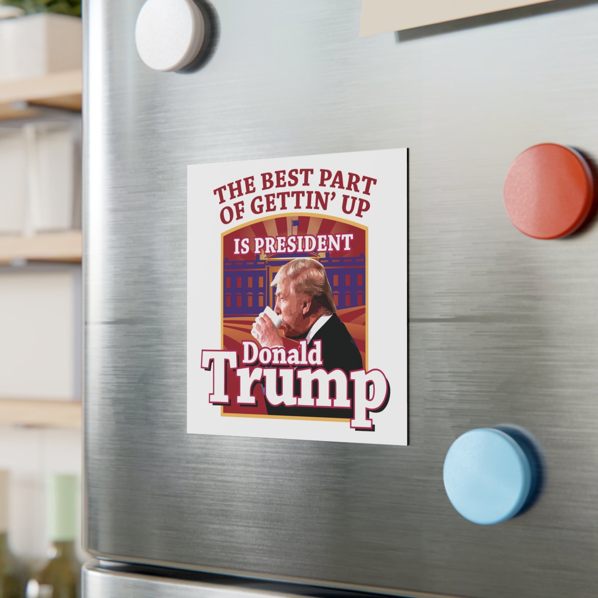 The Best Part of Gettin' Up Is President Trump Magnet (2 Sizes) - PatriotDepot.com