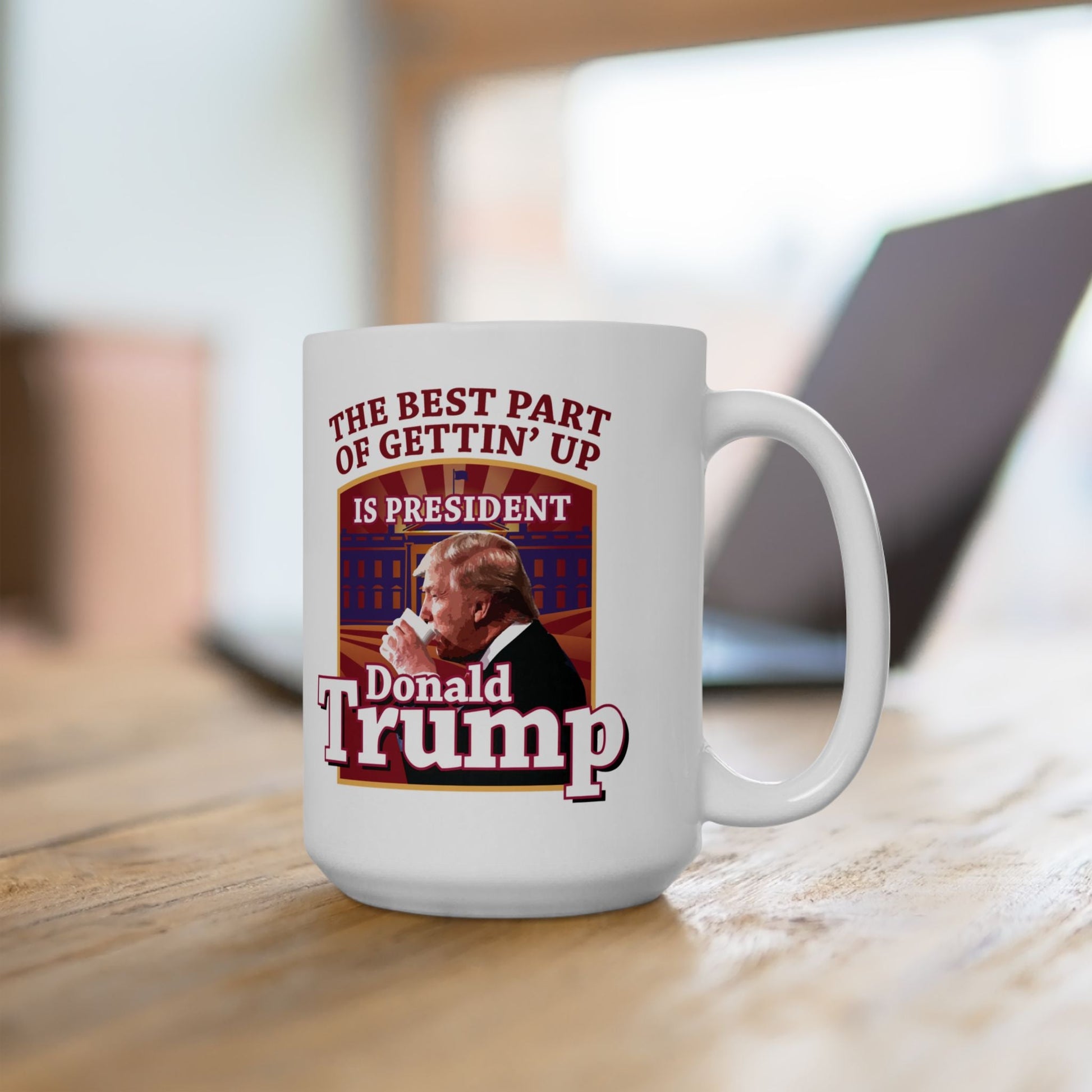 The Best Part of Gettin' Up Is President Trump Mug (2 Sizes) - PatriotDepot.com
