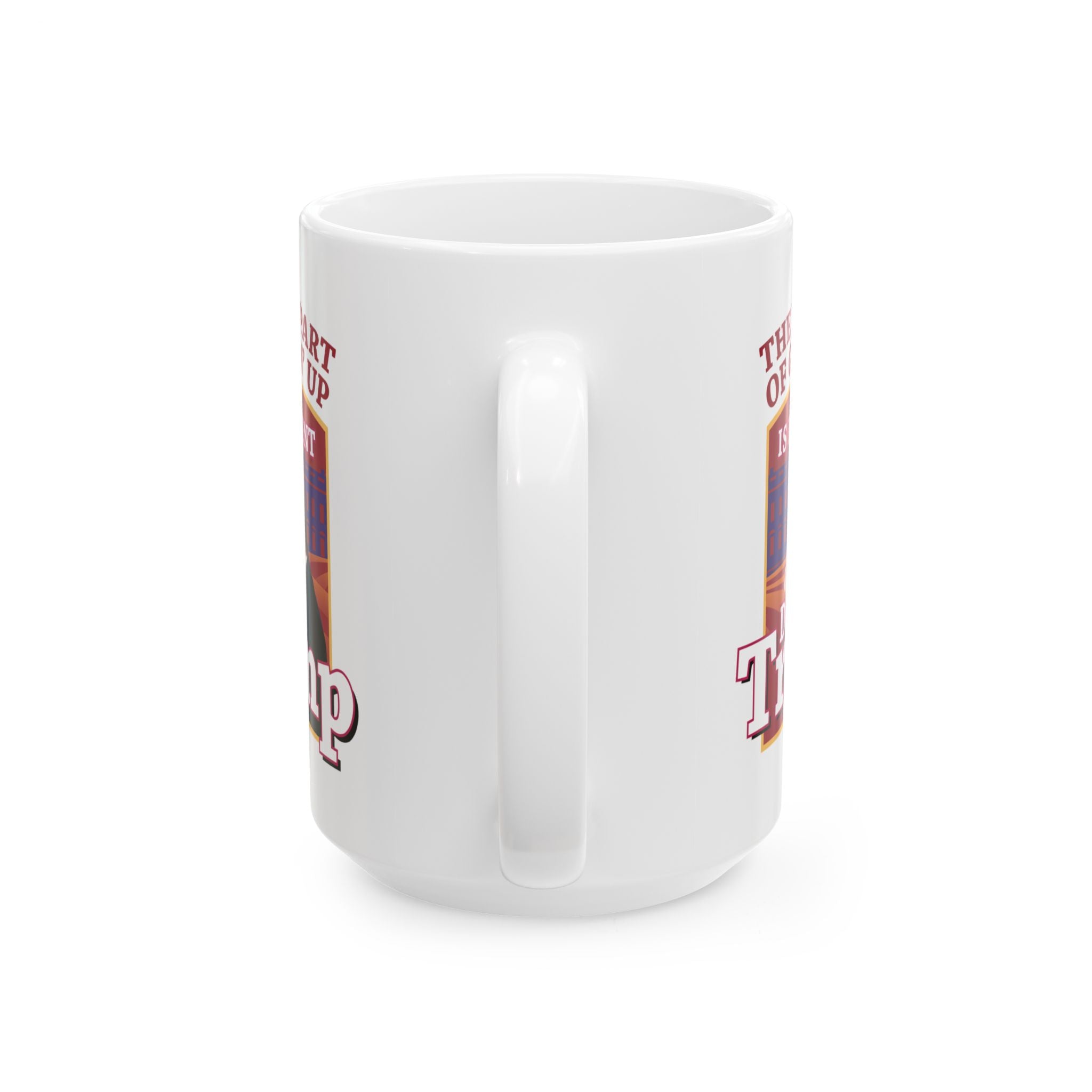 The Best Part of Gettin' Up Is President Trump Mug (2 Sizes) - PatriotDepot.com
