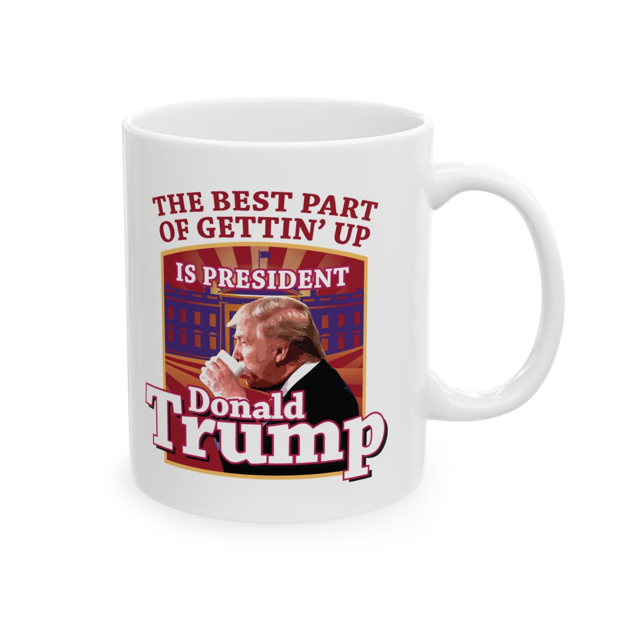 The Best Part of Gettin' Up Is President Trump Mug (2 Sizes) - PatriotDepot.com