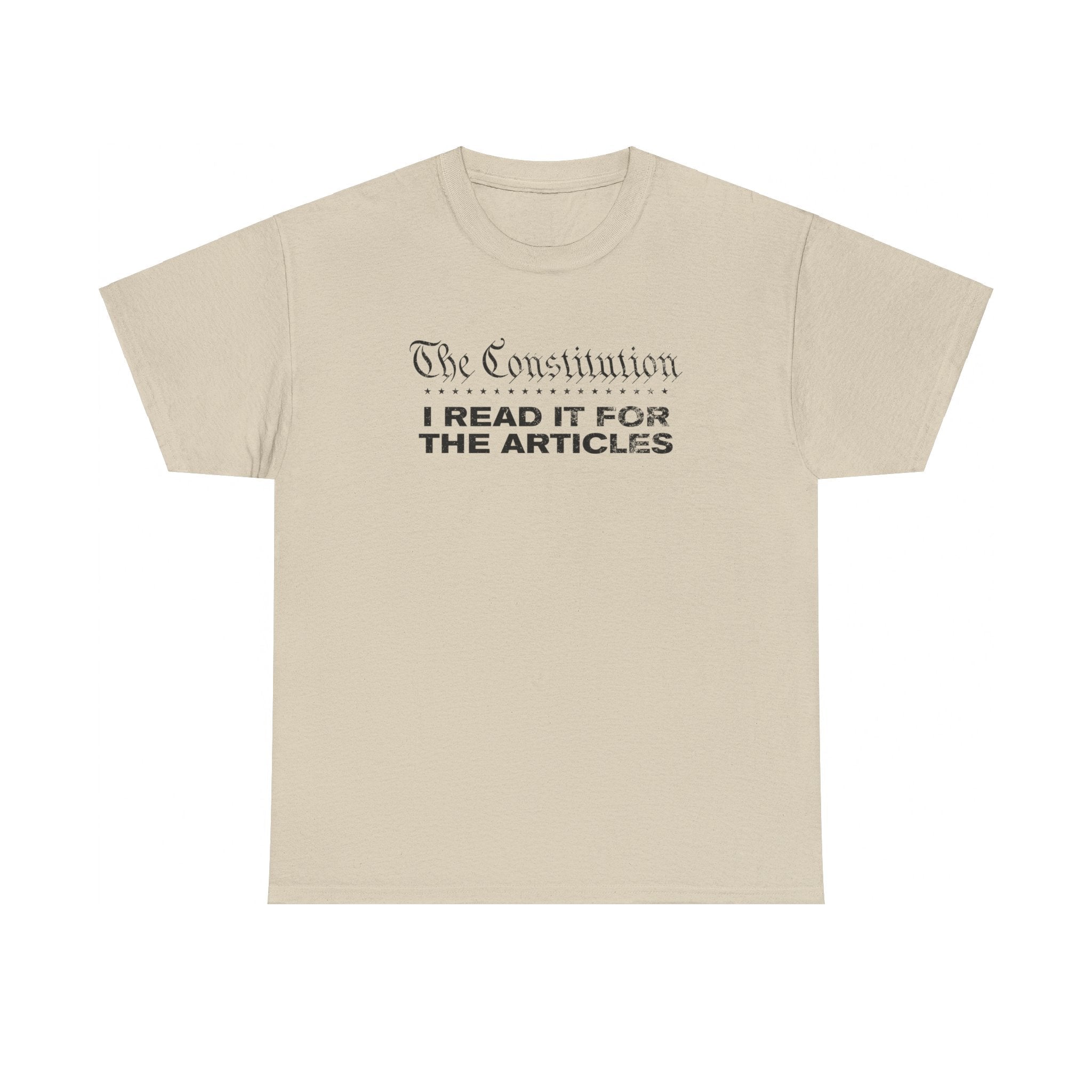The Constitution: I Read It For The Articles T-Shirt - PatriotDepot.com