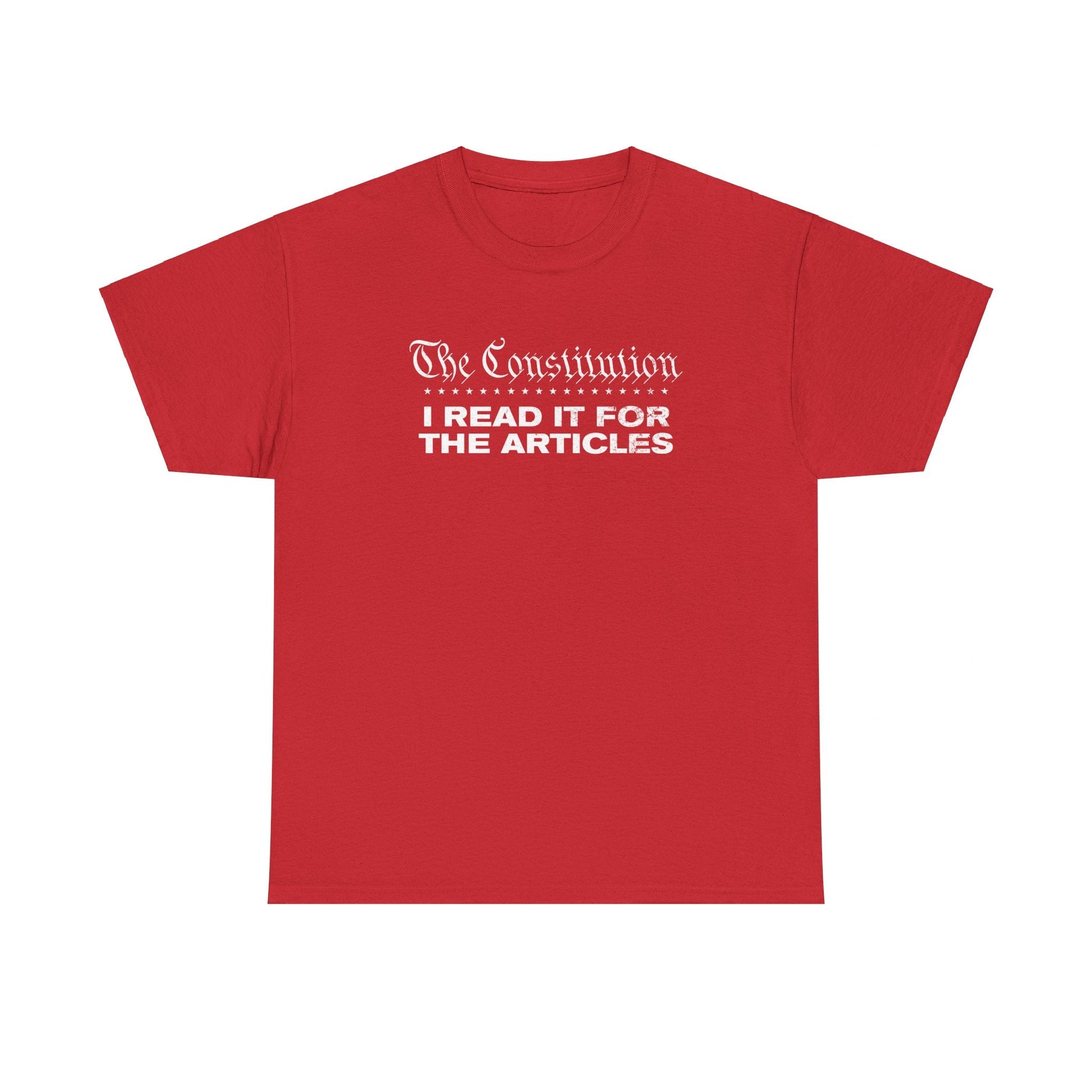 The Constitution: I Read It For The Articles T-Shirt - PatriotDepot.com