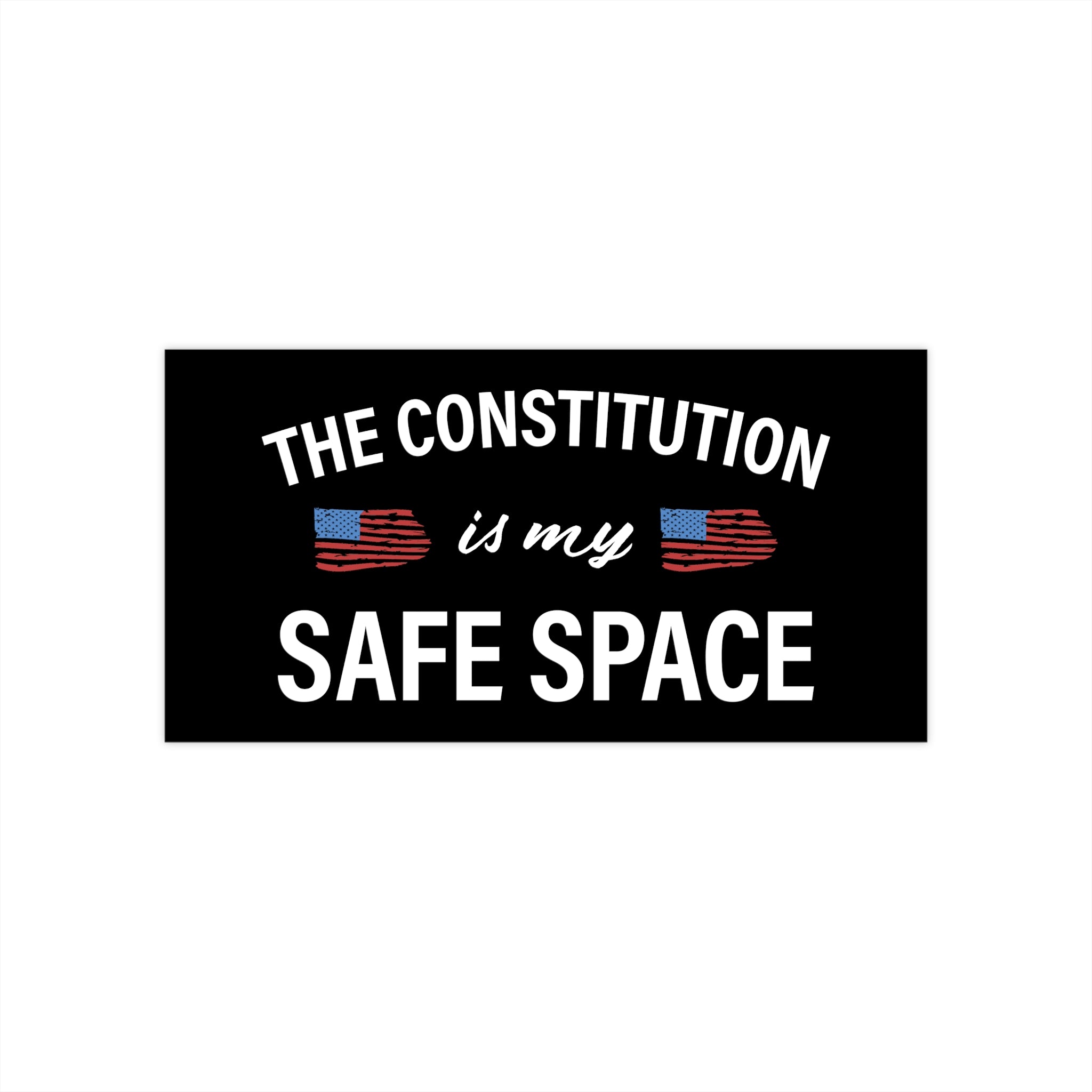 The Constitution Is My Safe Space Bumper Sticker - PatriotDepot.com