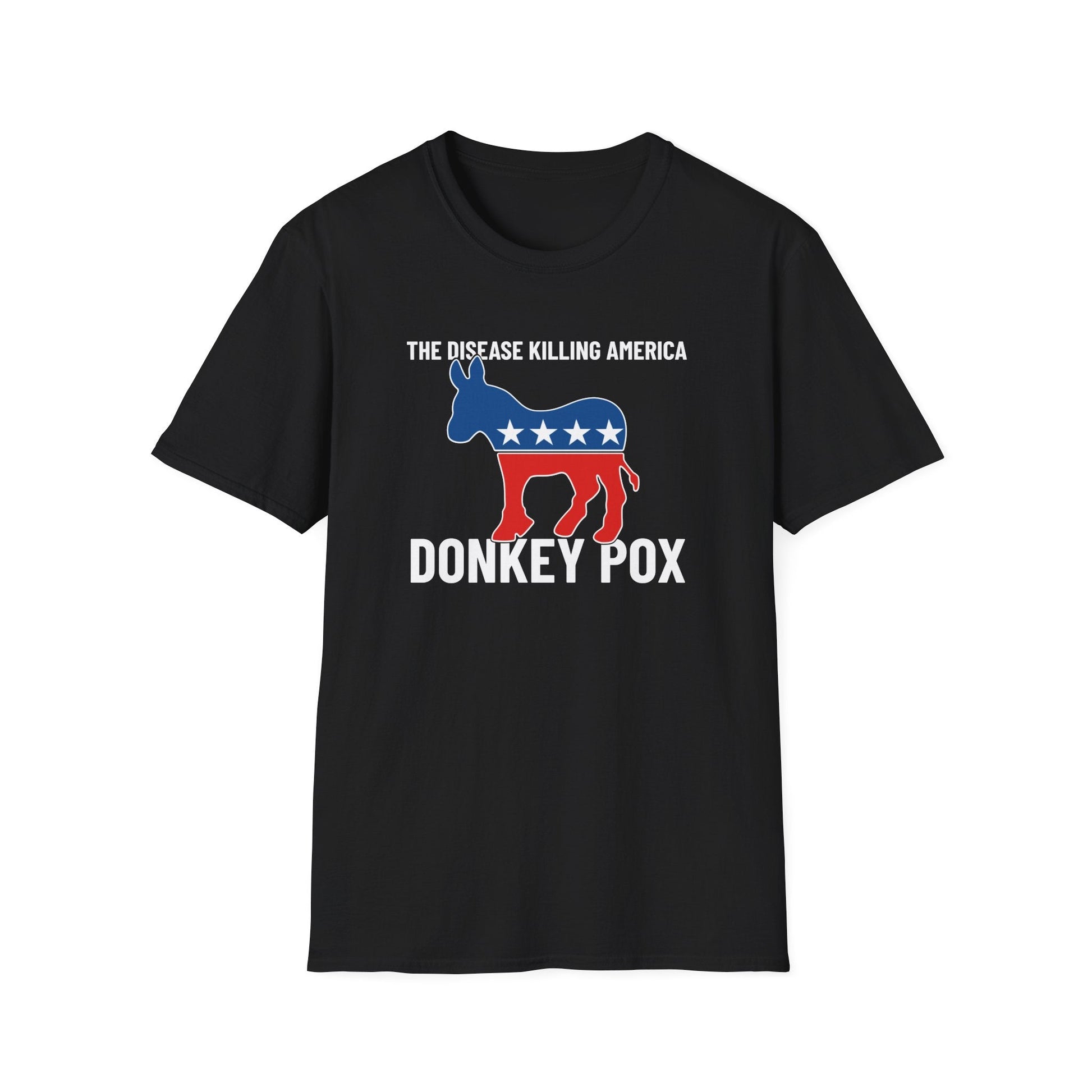 The Disease Killing America: Donkey Pox Unisex T-Shirt - PatriotDepot.com