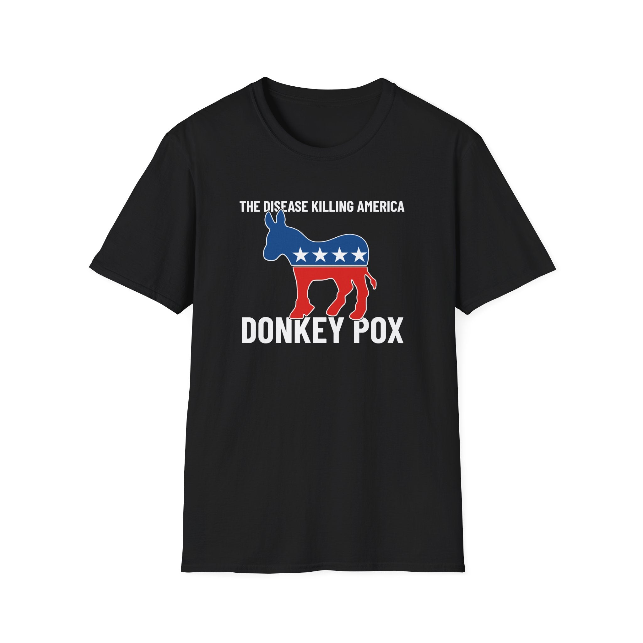 The Disease Killing America: Donkey Pox Unisex T-Shirt - PatriotDepot.com