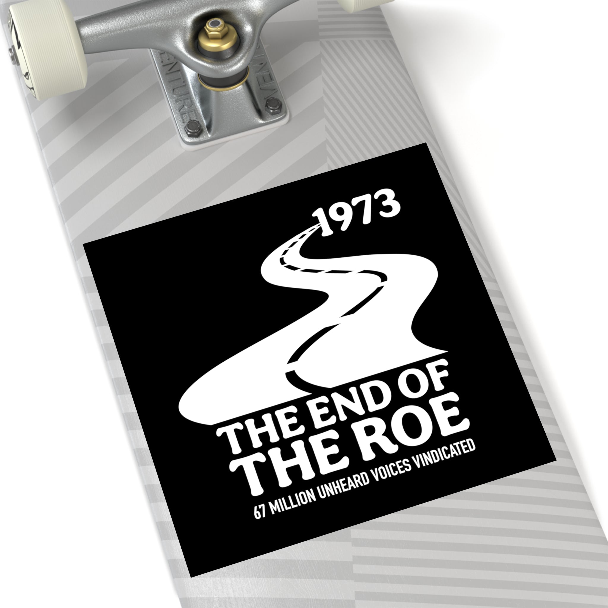 The End of the Roe Sticker (Indoor\Outdoor) (3 sizes) - PatriotDepot.com