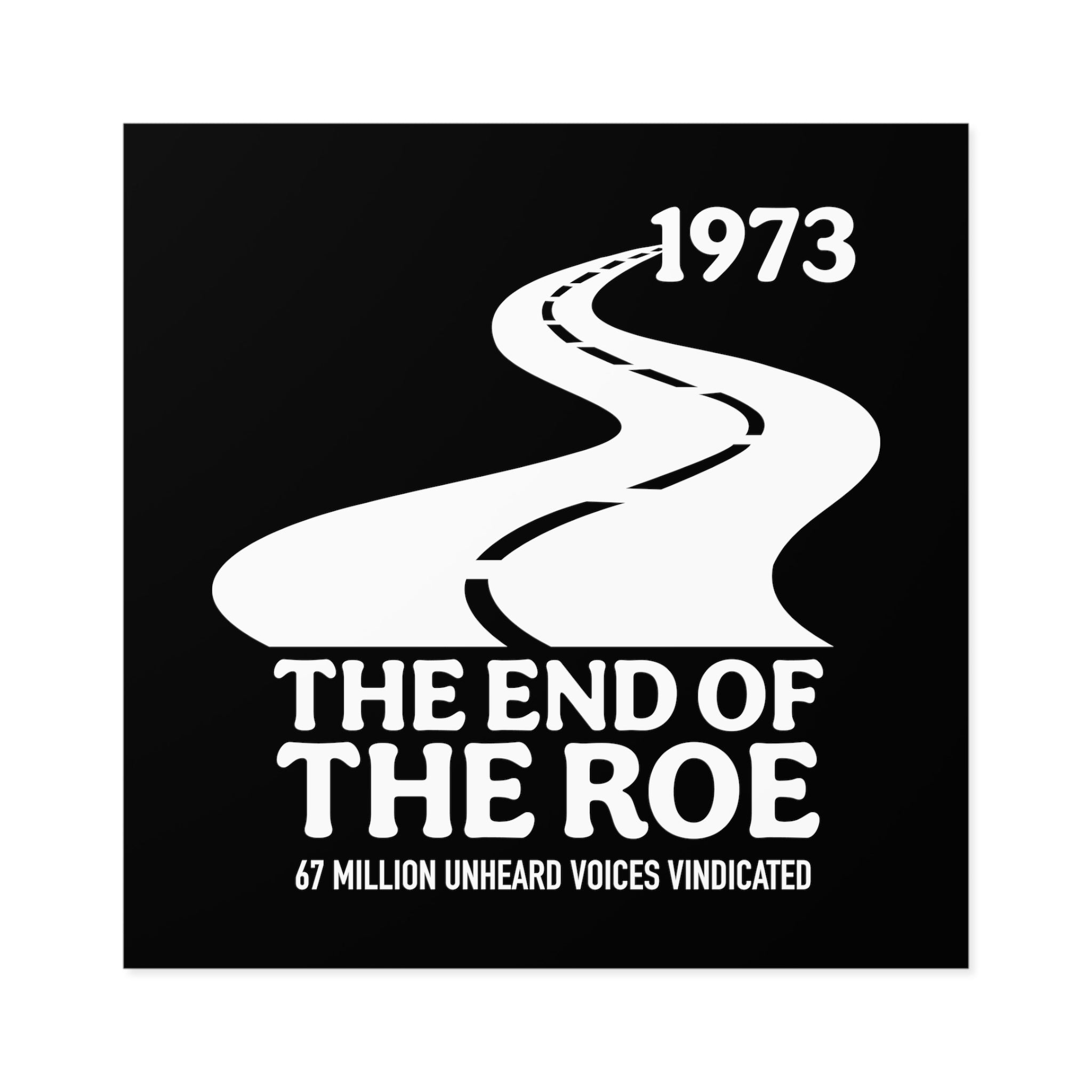 The End of the Roe Sticker (Indoor\Outdoor) (3 sizes) - PatriotDepot.com