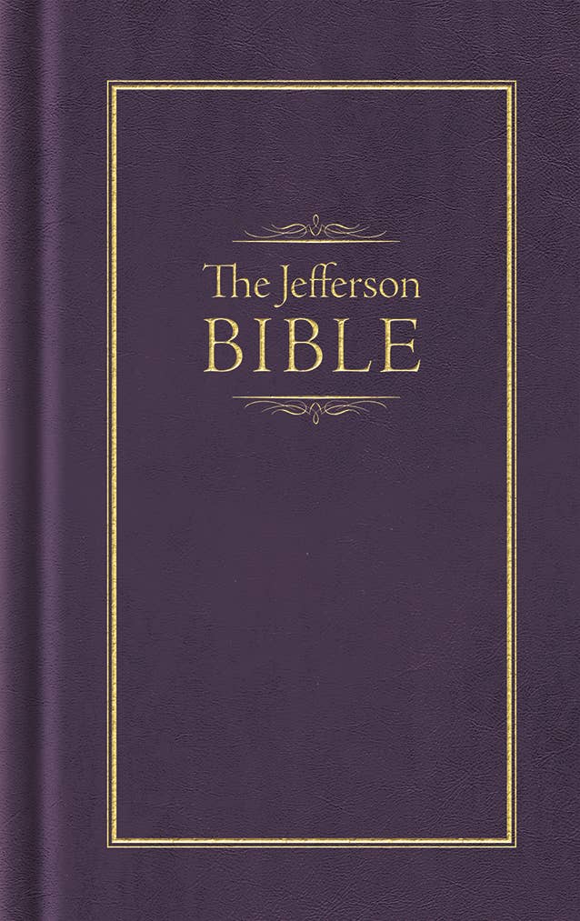 The Jefferson Bible: The Life and Morals of Jesus of Nazareth - PatriotDepot.com
