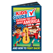 The Kids Guide to Exposing the Lies About America - PatriotDepot.com