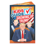 The Kids Guide to Growing Up Trump - PatriotDepot.com